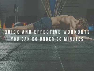 5 Quick and Effective Workouts You Can Do Under 30 Minutes